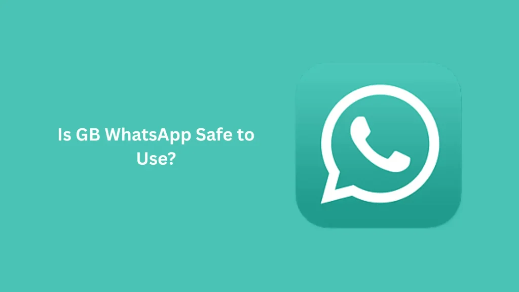 GB WhatsApp Mod APK Latest Version 2025 – Download & Features Guide 3 Is GB WhatsApp Safe to Use?