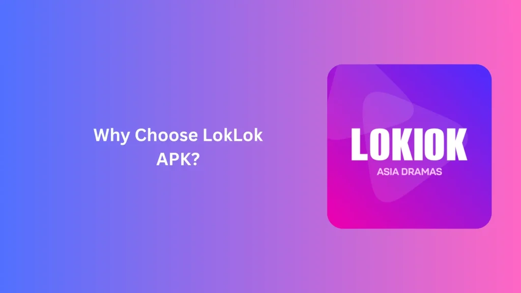 LokLok APK Download (Latest Version) – Stream Unlimited Content Free 2 Why Choose LokLok APK?